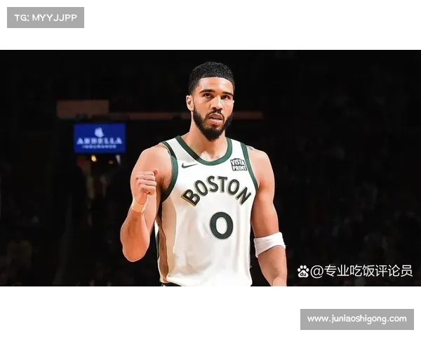 如何激励塔图姆展现更加坚定斗志与无限激情提升球队竞争力